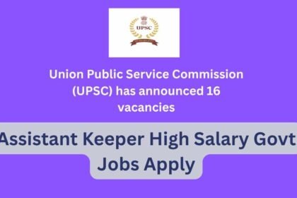 New Vacancy 2026 – Direct Recruitment Without Exam Assistant Keeper High Salary Govt Jobs Apply