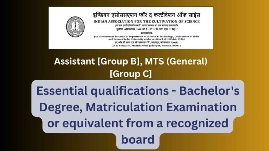 Indian Association for the Cultivation of Science Recruitment 2026 – Assistant & MTS Apply Now